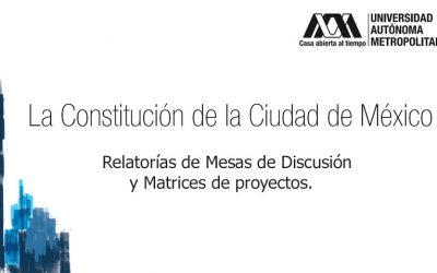 La Constitución de la Ciudad de México; Relatorías y Documentos